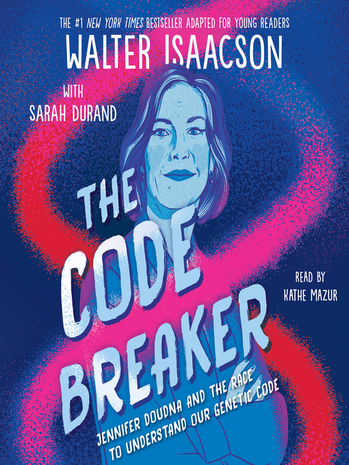 Title details for The Code Breaker — Young Readers Edition by Walter Isaacson - Available